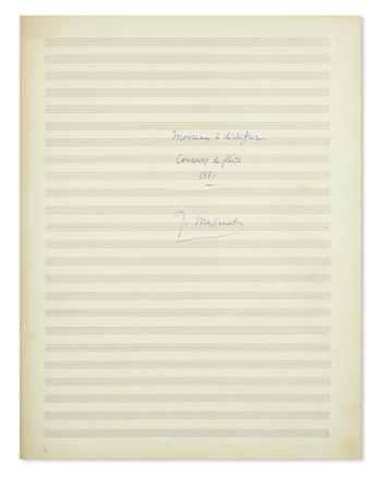 MASSENET, JULES. Autograph Musical Manuscript dated and Signed, J. Massenet, working draft of a work for flute (Morceau à déchiffrer